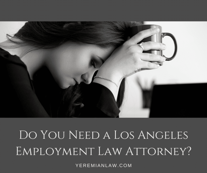 Los Angeles Employment Law Attorney - Glendale and LA Employment Lawyers