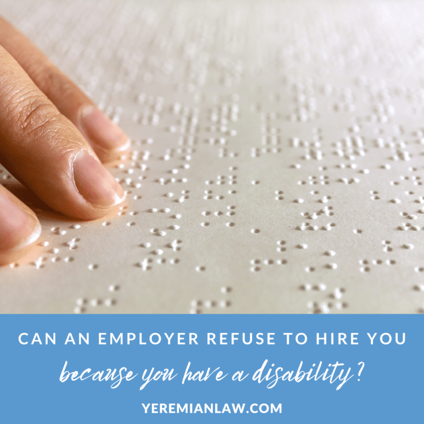 Can an Employer Refuse to Hire You if You Have a Disability - Los Angeles Disability Discrimination Attorneys