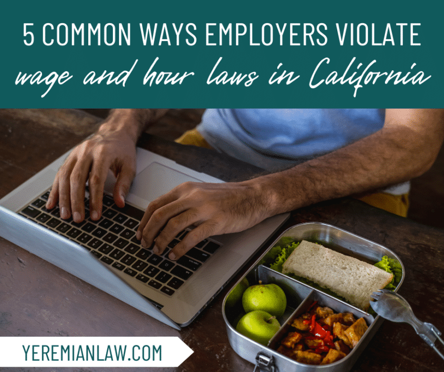 5 Common Ways Employers Violate Wage and Hour Laws in California