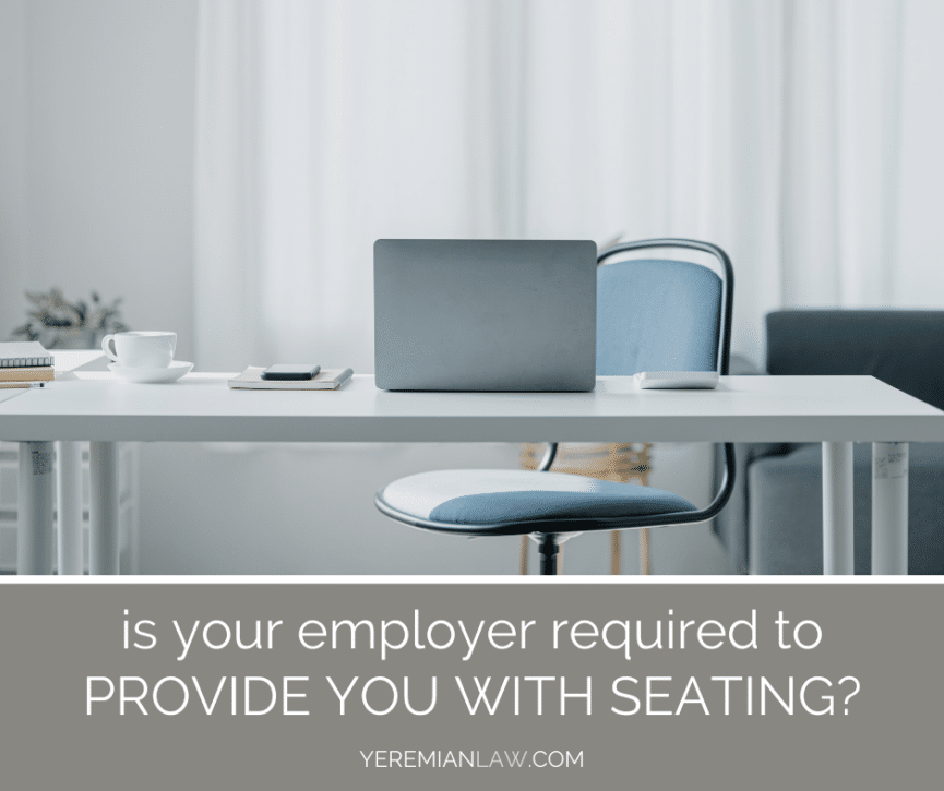 Do Employers in California Have to Provide You With a Place to Sit?